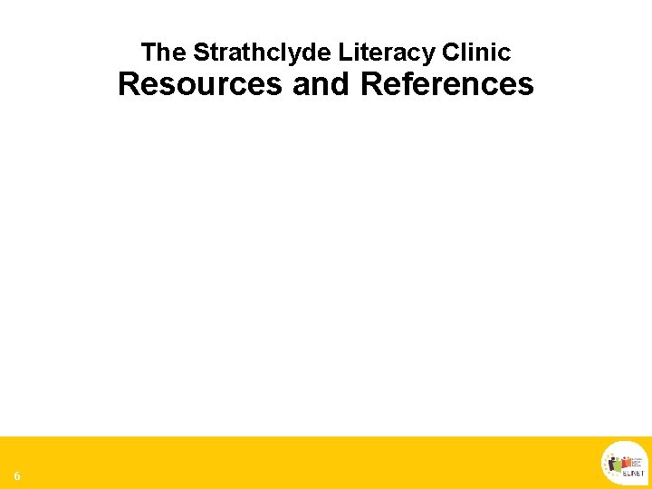 The Strathclyde Literacy Clinic Resources and References 6 