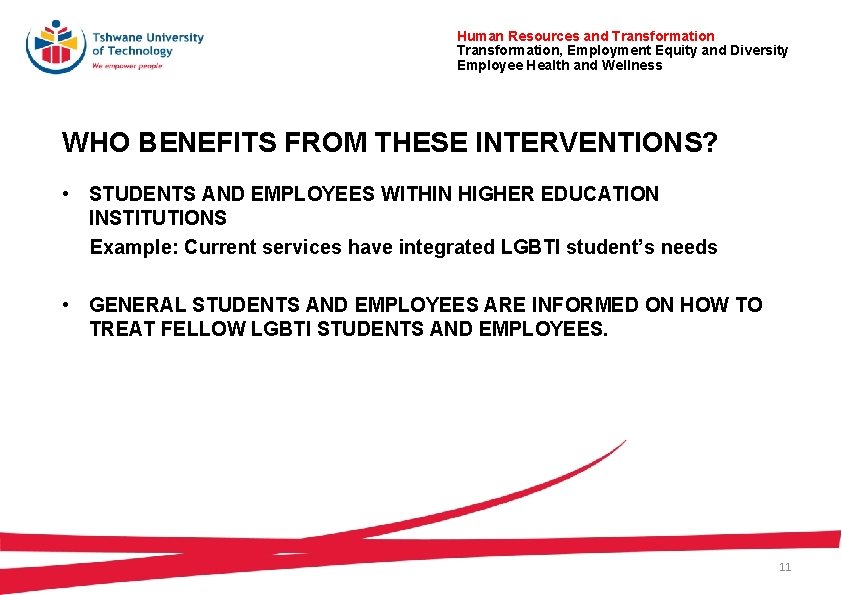 Human Resources and Transformation, Employment Equity and Diversity Employee Health and Wellness WHO BENEFITS Human Resources and Transformation, Employment Equity and Diversity Employee Health and Wellness WHO BENEFITS