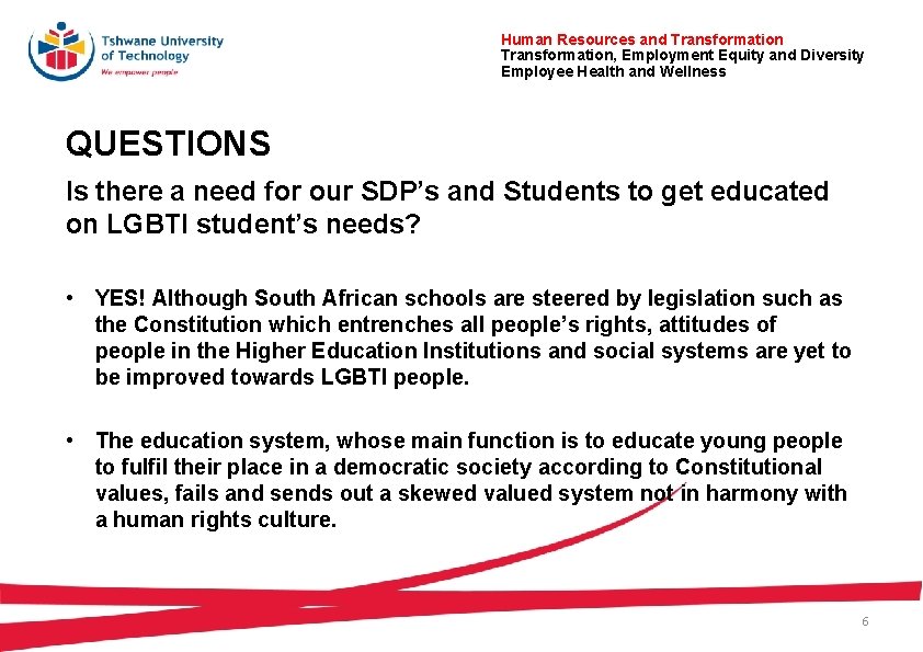 Human Resources and Transformation, Employment Equity and Diversity Employee Health and Wellness QUESTIONS Is Human Resources and Transformation, Employment Equity and Diversity Employee Health and Wellness QUESTIONS Is