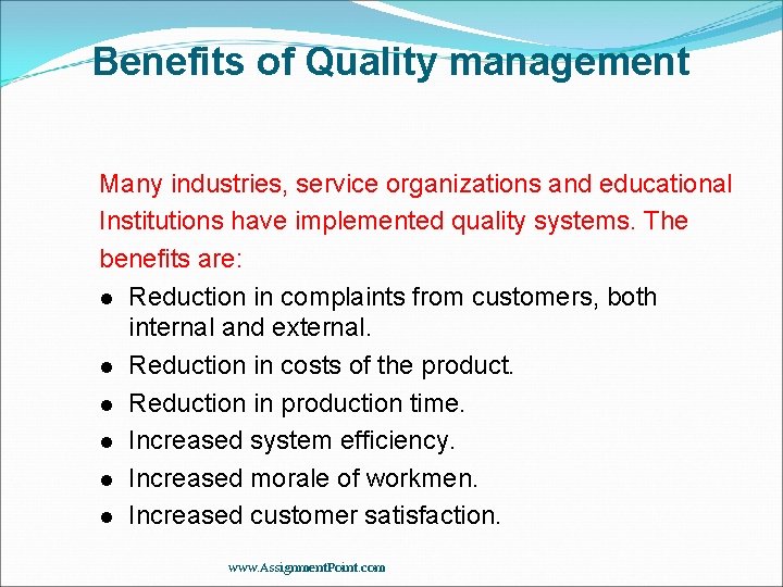 Benefits of Quality management Many industries, service organizations and educational Institutions have implemented quality Benefits of Quality management Many industries, service organizations and educational Institutions have implemented quality