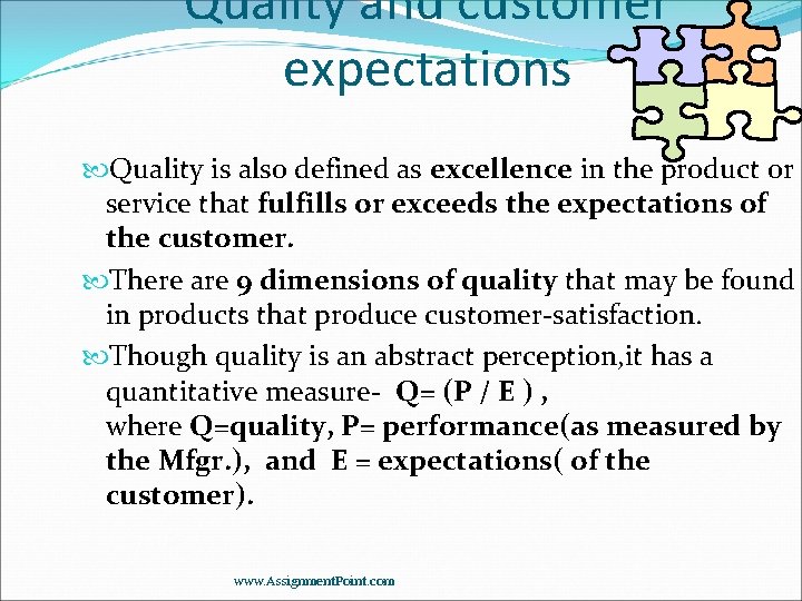 Quality and customer expectations Quality is also defined as excellence in the product or Quality and customer expectations Quality is also defined as excellence in the product or