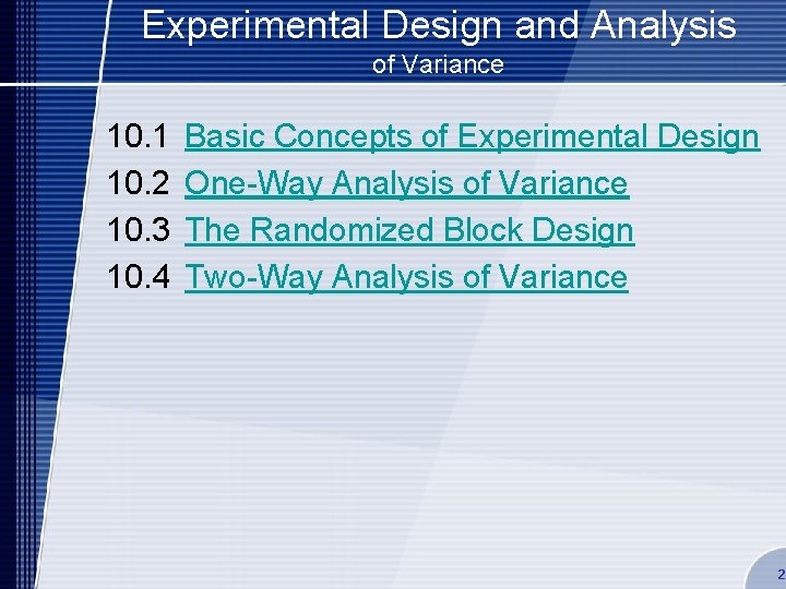 Experimental Design and Analysis of Variance 10. 1 10. 2 10. 3 10. 4