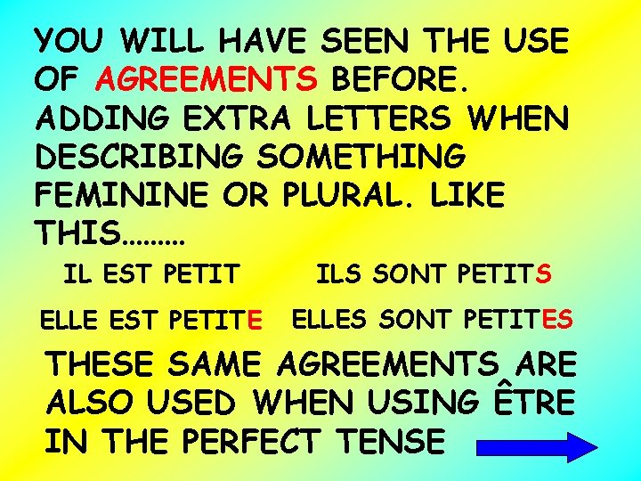 YOU WILL HAVE SEEN THE USE OF AGREEMENTS BEFORE. ADDING EXTRA LETTERS WHEN DESCRIBING