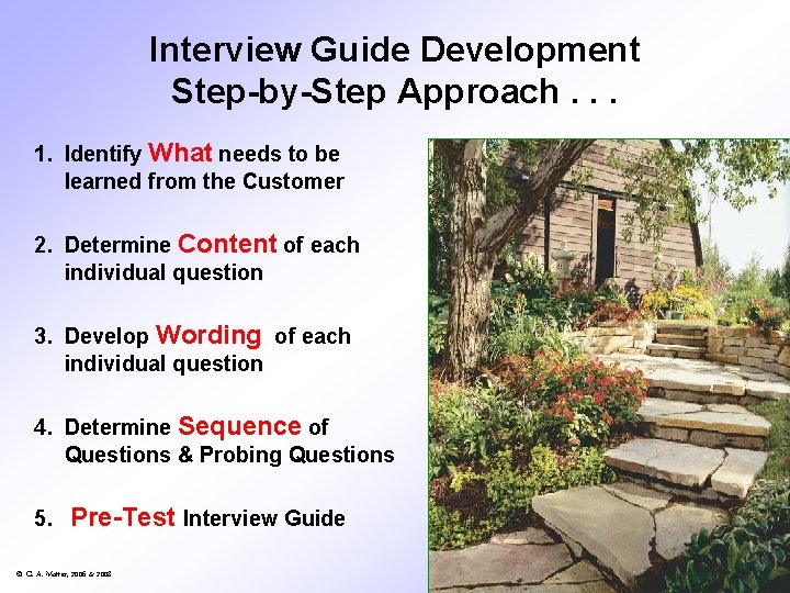 Interview Guide Development Step-by-Step Approach. . . 1. Identify What needs to be learned
