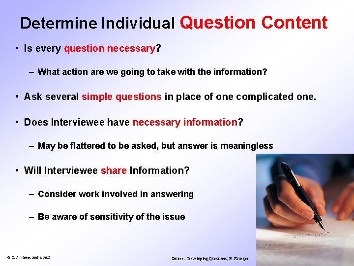 Determine Individual Question Content • Is every question necessary? – What action are we