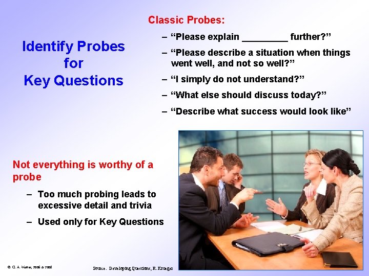Classic Probes: Identify Probes for Key Questions – “Please explain _____ further? ” –