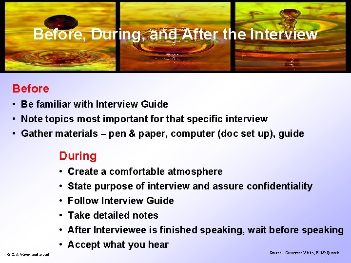 Before, During, and After the Interview Before • Be familiar with Interview Guide •