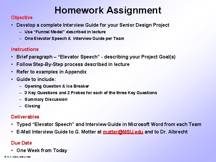 Objective Homework Assignment • Develop a complete Interview Guide for your Senior Design Project