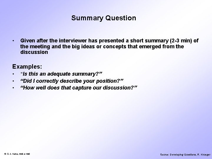 Summary Question • Given after the interviewer has presented a short summary (2 -3