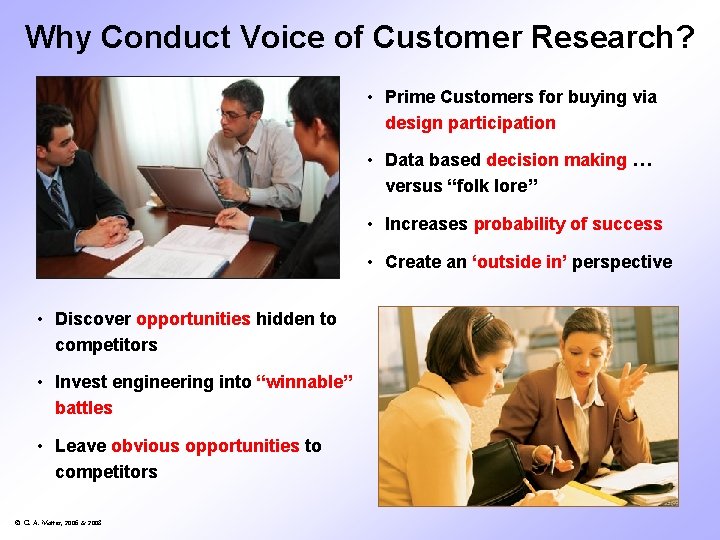 Why Conduct Voice of Customer Research? • Prime Customers for buying via design participation