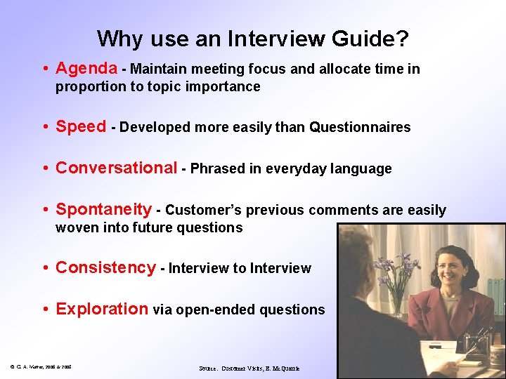 Why use an Interview Guide? • Agenda - Maintain meeting focus and allocate time