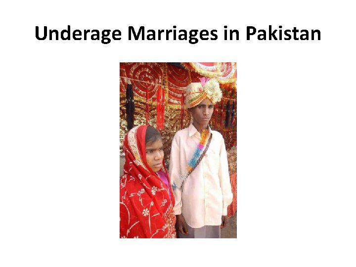 Underage Marriages in Pakistan 