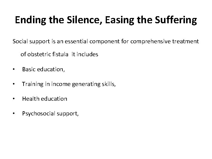 Ending the Silence, Easing the Suffering Social support is an essential component for comprehensive