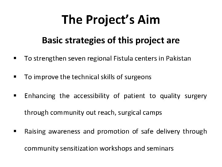 The Project’s Aim Basic strategies of this project are § To strengthen seven regional