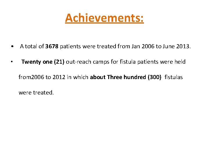 Achievements: • A total of 3678 patients were treated from Jan 2006 to June