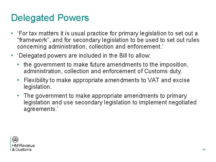 Delegated Powers • ‘For tax matters it is usual practice for primary legislation to