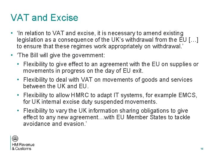 VAT and Excise • ‘In relation to VAT and excise, it is necessary to