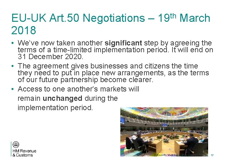 EU-UK Art. 50 Negotiations – 19 th March 2018 • We’ve now taken another