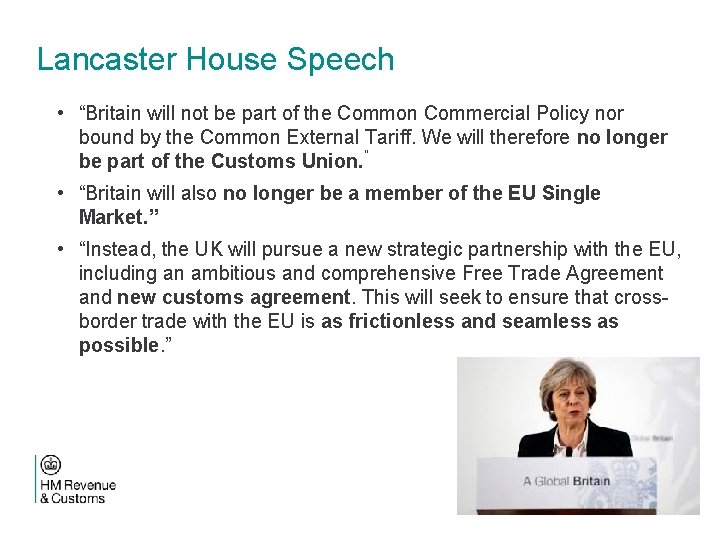 Lancaster House Speech • “Britain will not be part of the Common Commercial Policy