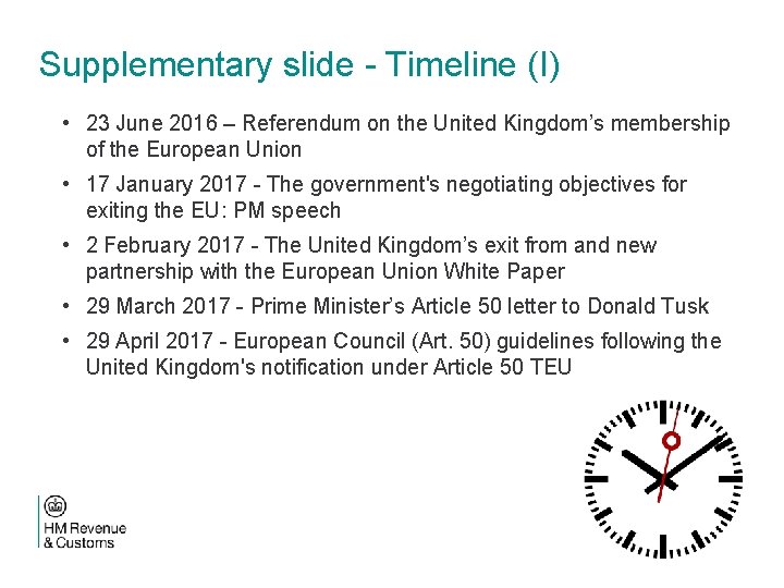 Supplementary slide - Timeline (I) • 23 June 2016 – Referendum on the United