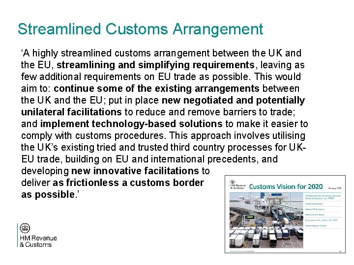 Streamlined Customs Arrangement ‘A highly streamlined customs arrangement between the UK and the EU,