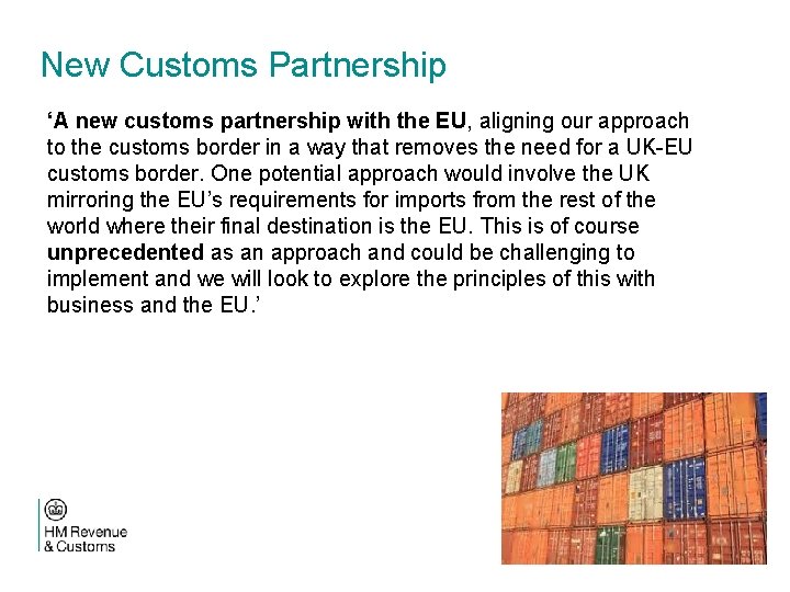 New Customs Partnership ‘A new customs partnership with the EU, aligning our approach to