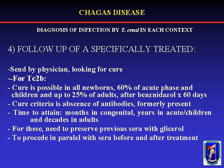 CHAGAS DISEASE DIAGNOSIS OF INFECTION BY T. cruzi IN EACH CONTEXT 4) FOLLOW UP