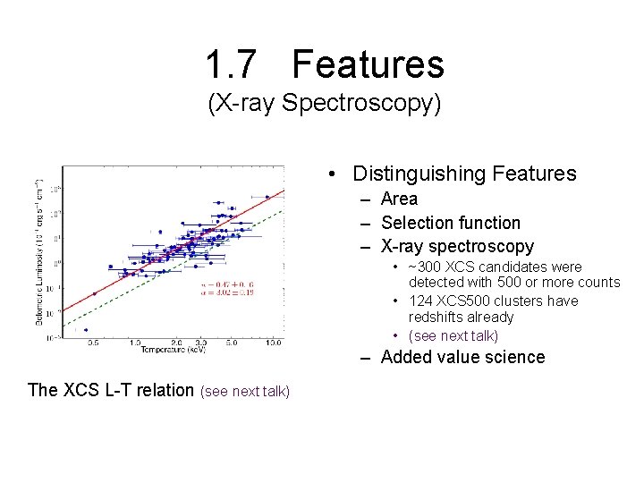 1. 7 Features (X-ray Spectroscopy) • Distinguishing Features – Area – Selection function –