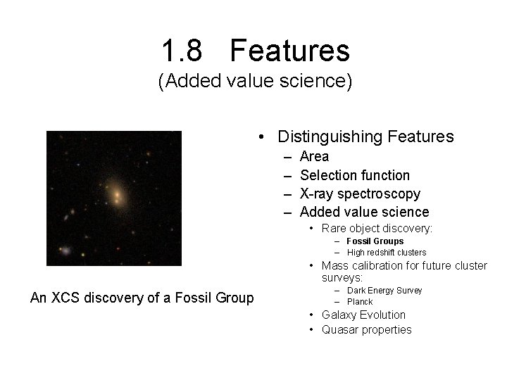 1. 8 Features (Added value science) • Distinguishing Features – – Area Selection function