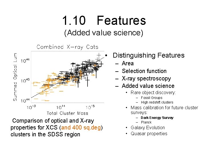 1. 10 Features (Added value science) • Distinguishing Features – – Area Selection function