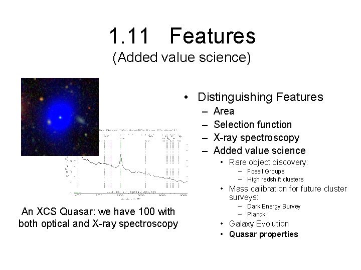 1. 11 Features (Added value science) • Distinguishing Features – – Area Selection function