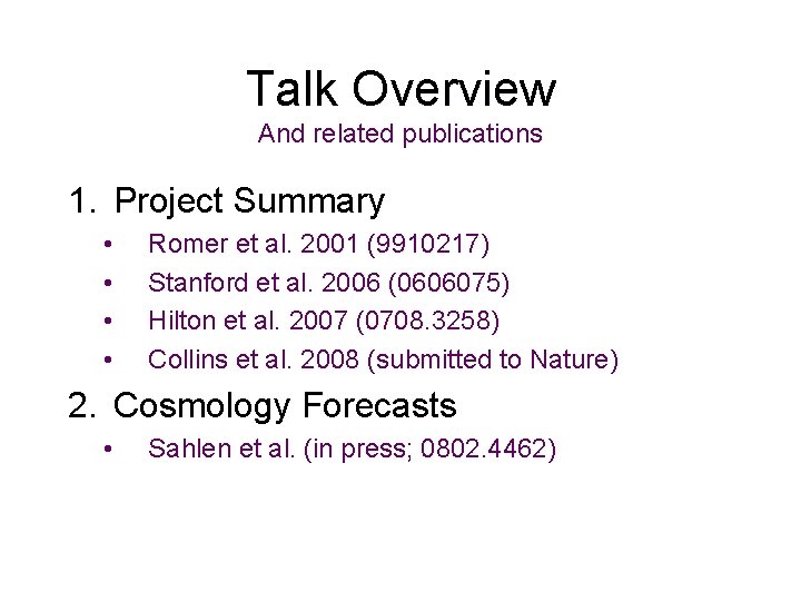 Talk Overview And related publications 1. Project Summary • • Romer et al. 2001