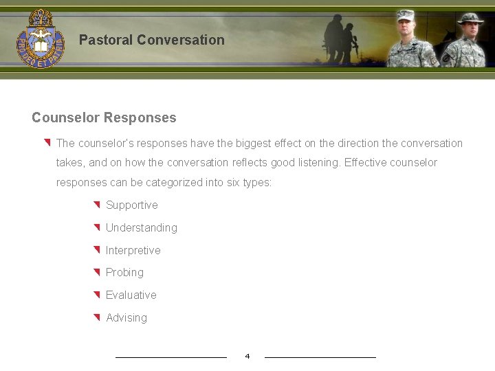 Pastoral Conversation Counselor Responses The counselor’s responses have the biggest effect on the direction