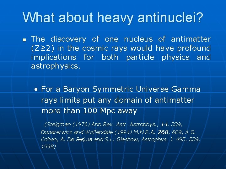 What about heavy antinuclei? n The discovery of one nucleus of antimatter (Z≥ 2) What about heavy antinuclei? n The discovery of one nucleus of antimatter (Z≥ 2)
