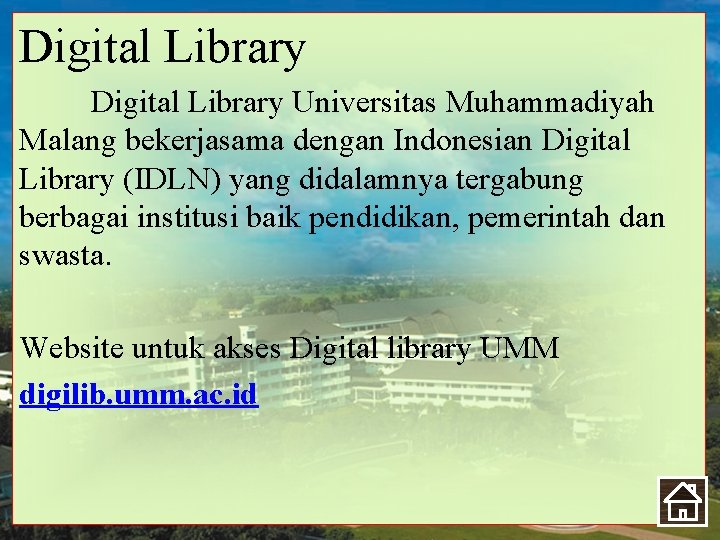 Digital Library Universitas Muhammadiyah Malang bekerjasama dengan Indonesian Digital Library (IDLN) yang didalamnya tergabung