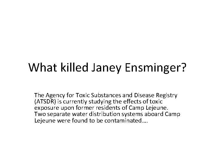 What killed Janey Ensminger? The Agency for Toxic Substances and Disease Registry (ATSDR) is