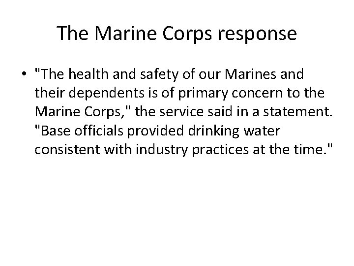 The Marine Corps response • "The health and safety of our Marines and their