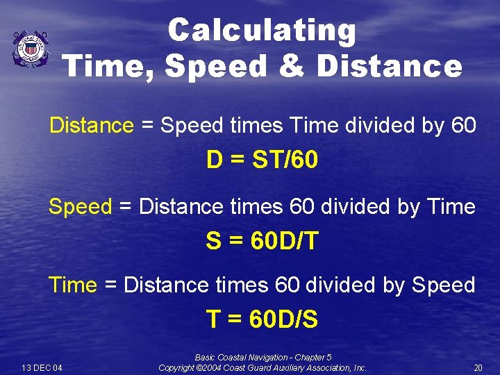 Calculating Time, Speed & Distance = Speed times Time divided by 60 D =