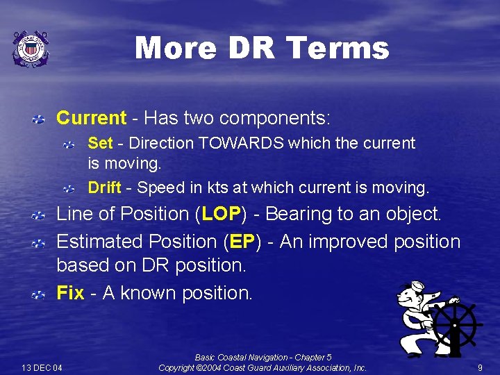 More DR Terms Current - Has two components: Set - Direction TOWARDS which the