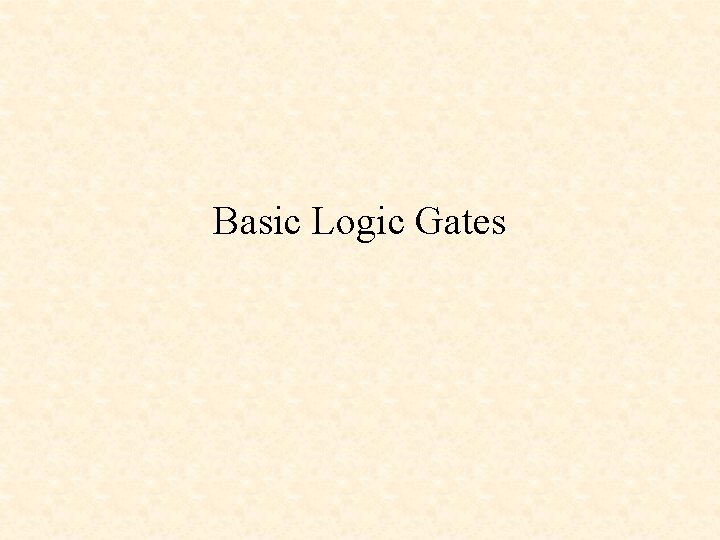 Basic Logic Gates 