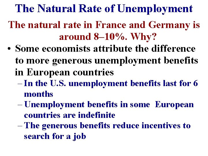 The Natural Rate of Unemployment The natural rate in France and Germany is around