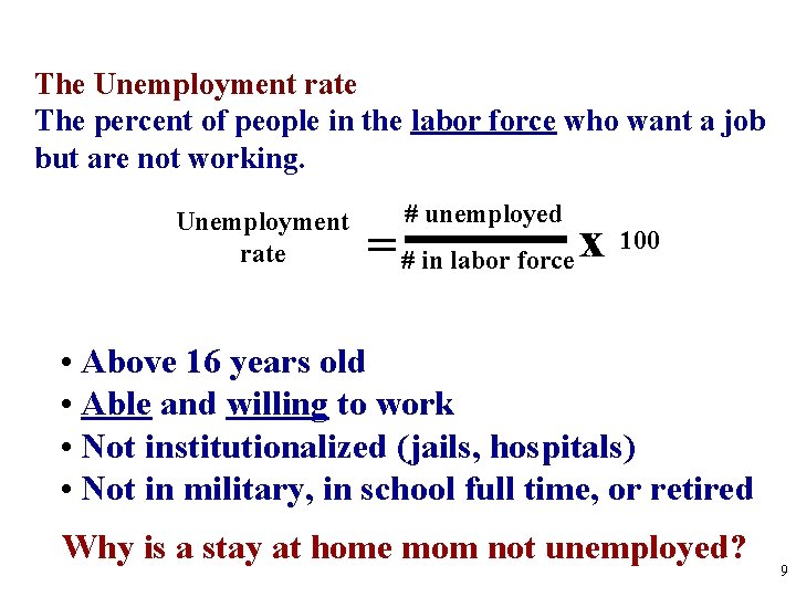 What is Unemployment? The Unemployment rate The percent of people in the labor force