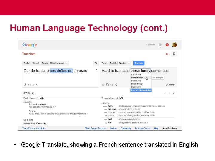 Human Language Technology (cont. ) • Google Translate, showing a French sentence translated in