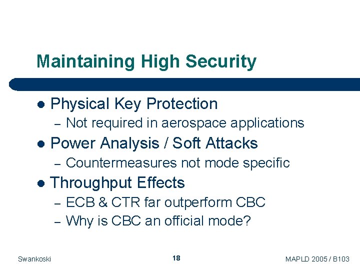 Maintaining High Security l Physical Key Protection – l Power Analysis / Soft Attacks Maintaining High Security l Physical Key Protection – l Power Analysis / Soft Attacks