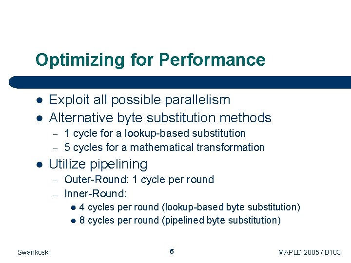 Optimizing for Performance l l Exploit all possible parallelism Alternative byte substitution methods – Optimizing for Performance l l Exploit all possible parallelism Alternative byte substitution methods –