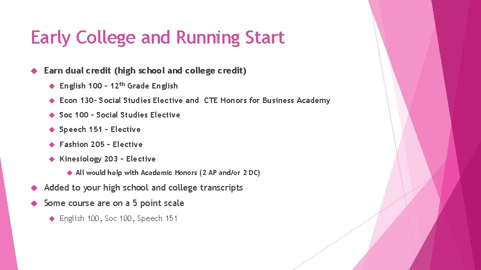 Early College and Running Start Earn dual credit (high school and college credit) English