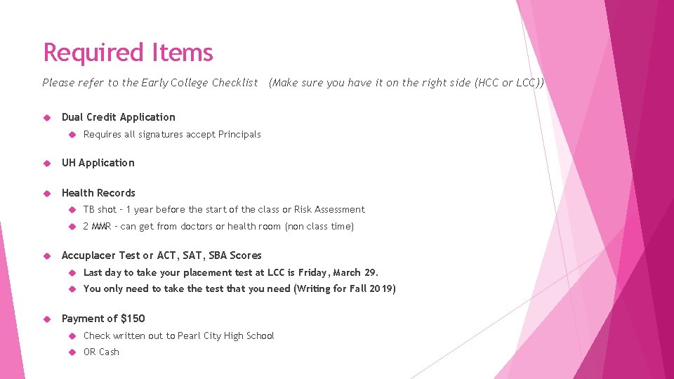 Required Items Please refer to the Early College Checklist (Make sure you have it