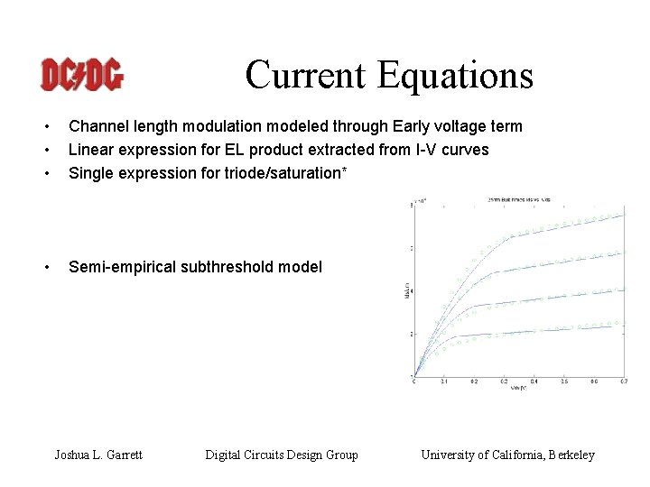 Current Equations • • • Channel length modulation modeled through Early voltage term Linear
