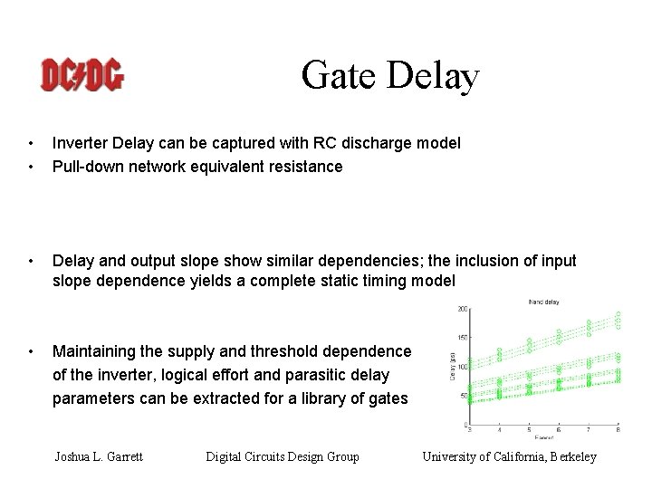 Gate Delay • • Inverter Delay can be captured with RC discharge model Pull-down