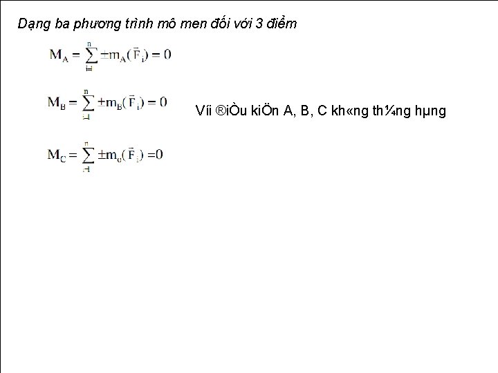 Dạng ba phương trình mô men đối với 3 điểm Víi ®iÒu kiÖn A,